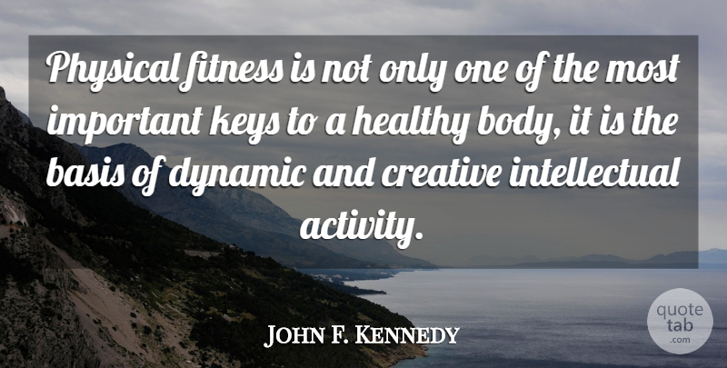 John F. Kennedy Quote About Motivational, Fitness, Health: Physical Fitness Is Not Only...