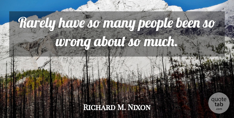 Richard M. Nixon Quote About Men, People: Rarely Have So Many People...