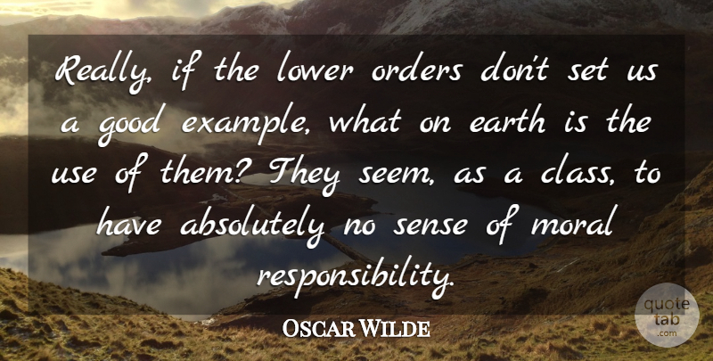 Oscar Wilde Quote About Absolutely, Class, Earth, Good, Lower: Really If The Lower Orders...