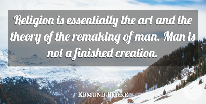Edmund Burke Quote About Inspirational, Life, Art: Religion Is Essentially The Art...