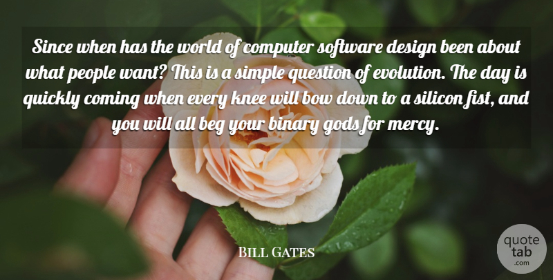 Bill Gates Quote About Simple, Hands, People: Since When Has The World...