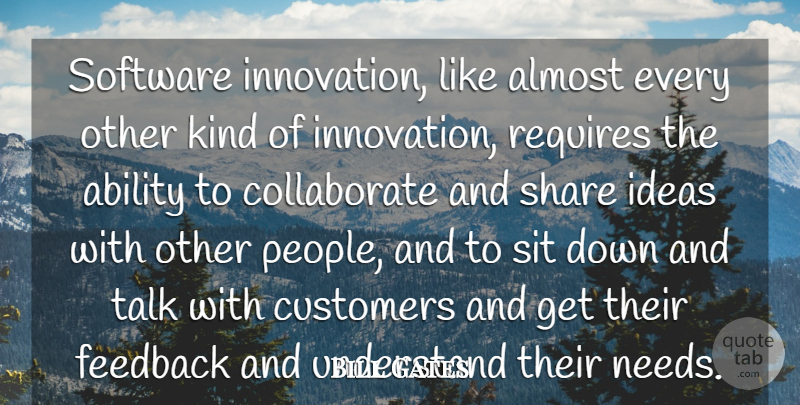 Bill Gates Quote About Ideas, People, Innovation: Software Innovation Like Almost Every...