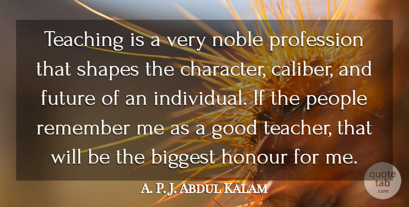 Abdul Kalam Quote About Teacher, Teaching, Character: Teaching Is A Very Noble...