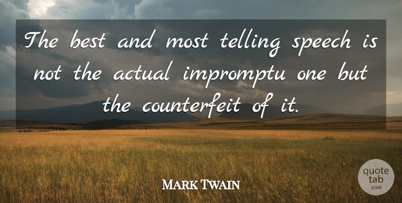 Mark Twain Quote About Speech, Counterfeit: The Best And Most Telling...