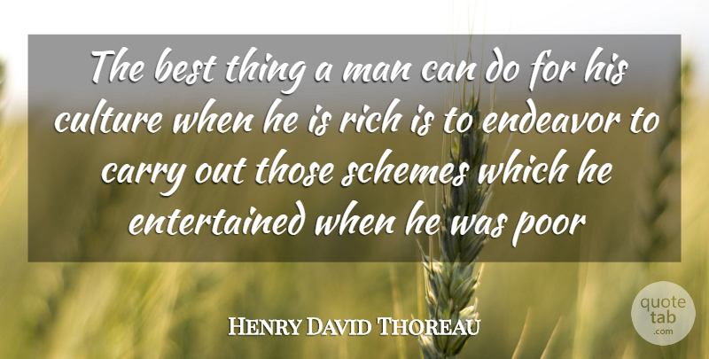 Henry David Thoreau Quote About Men, Culture, Rich: The Best Thing A Man...