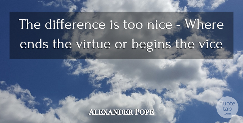 Alexander Pope Quote About Nice, Differences, Literature: The Difference Is Too Nice...