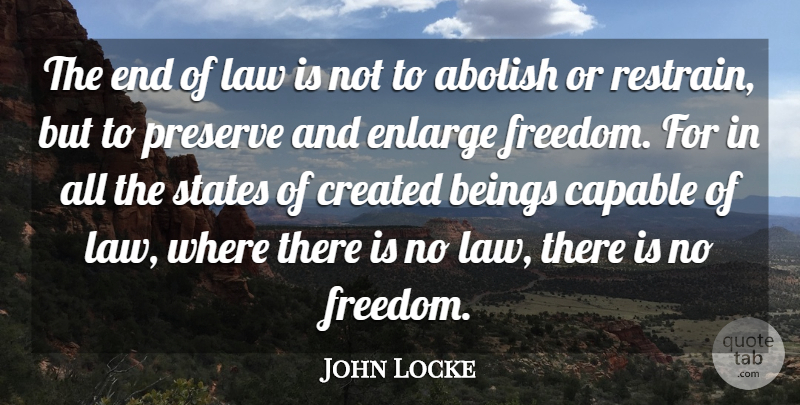 John Locke Quote About Freedom, Law, Ends: The End Of Law Is...