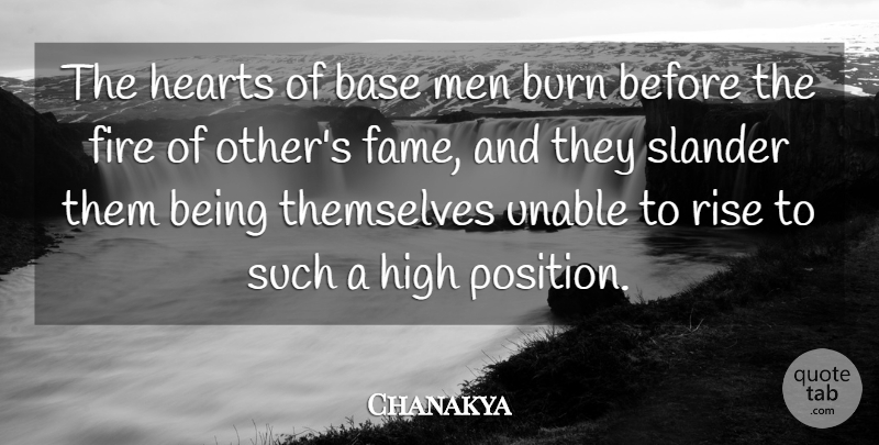Chanakya Quote About Base, Burn, Fame, Fire, Hearts: The Hearts Of Base Men...