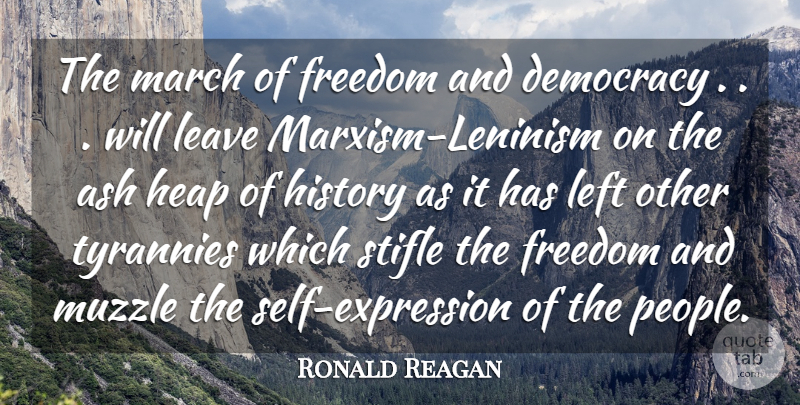 Ronald Reagan Quote About Democracy, Freedom, Heap, History, Leave: The March Of Freedom And...