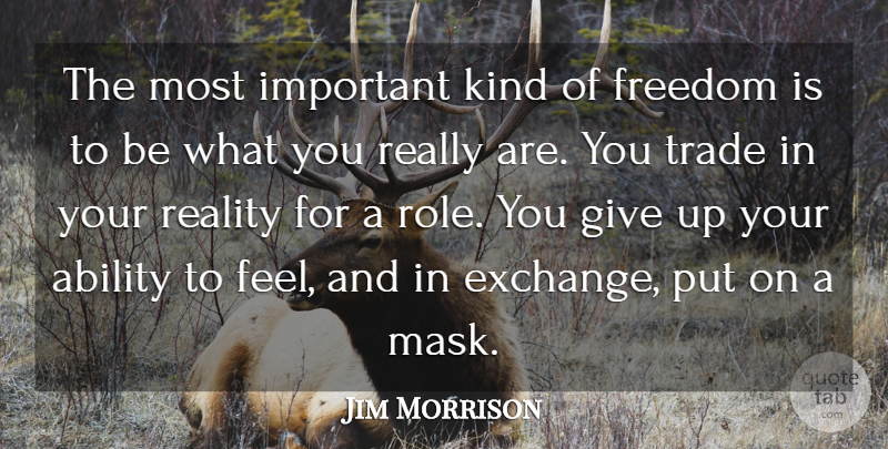 Jim Morrison Quote About Giving Up, Freedom, Hippie: The Most Important Kind Of...