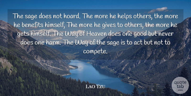 Lao Tzu Quote About Benefits, Gets, Gives, Good, Helps: The Sage Does Not Hoard...