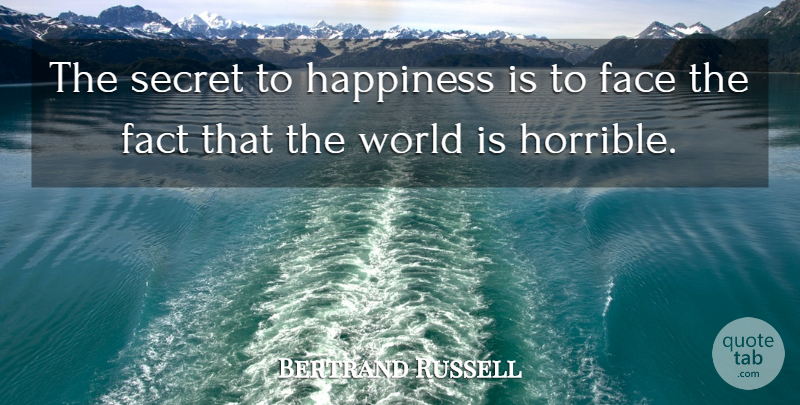 Bertrand Russell Quote About Happiness, Secret, World: The Secret To Happiness Is...