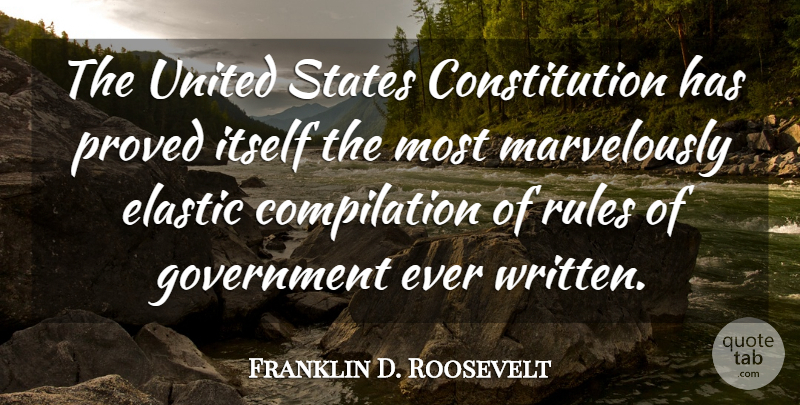 Franklin D. Roosevelt Quote About Government, Democracy, Constitution Of The United States: The United States Constitution Has...
