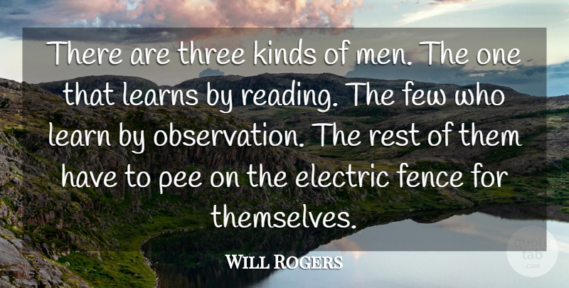 Will Rogers Quote About Reading, Men, Three: There Are Three Kinds Of...