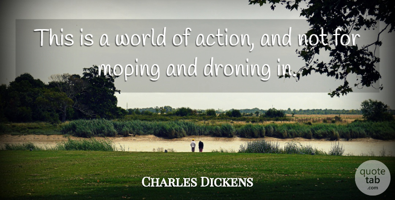 Charles Dickens Quote About English Novelist: This Is A World Of...