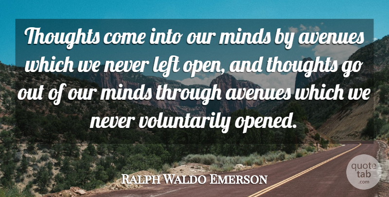 Ralph Waldo Emerson Quote About Feel Good, Mind, Avenues: Thoughts Come Into Our Minds...