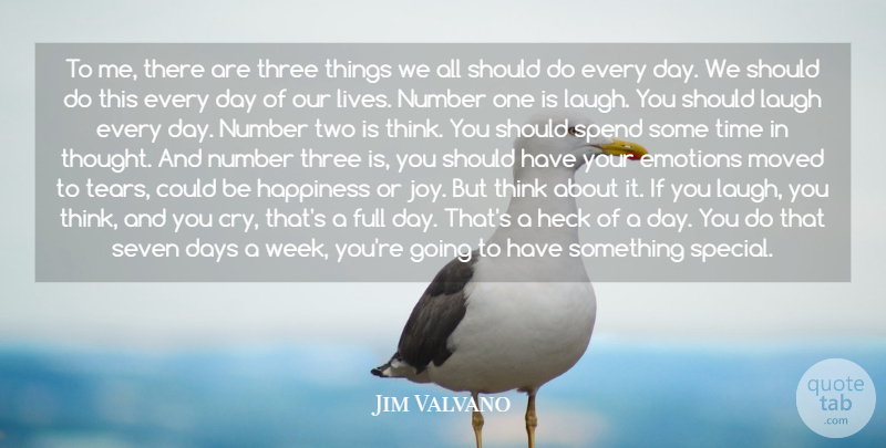 Jim Valvano Quote About Days, Emotions, Full, Happiness, Heck: To Me There Are Three...