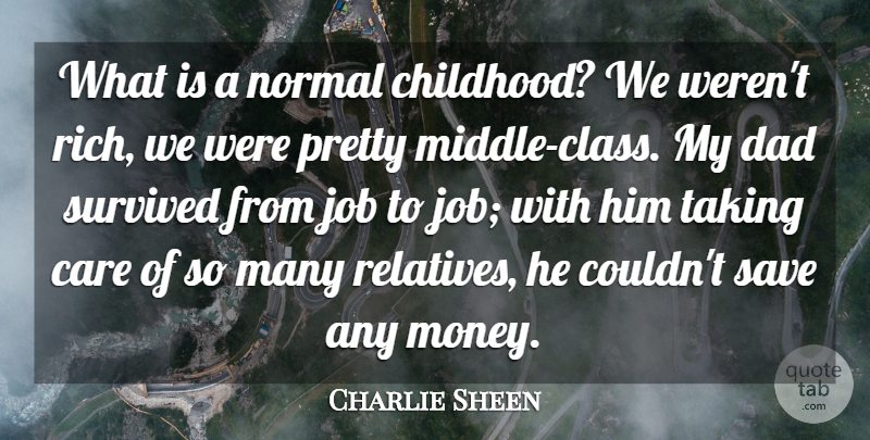 Charlie Sheen Quote About Jobs, Dad, Class: What Is A Normal Childhood...
