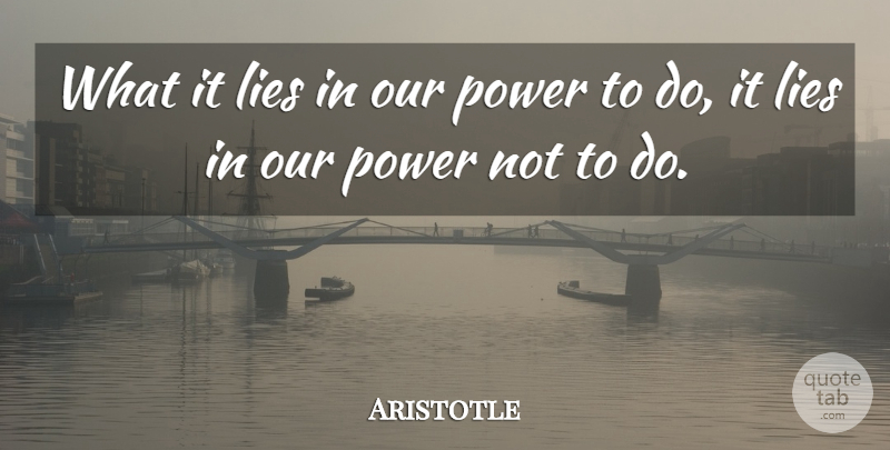 Aristotle Quote About Inspirational, Happiness, Lying: What It Lies In Our...