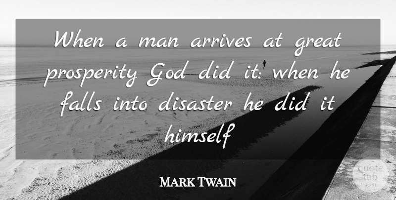 Mark Twain Quote About Fall, Failure, Men: When A Man Arrives At...
