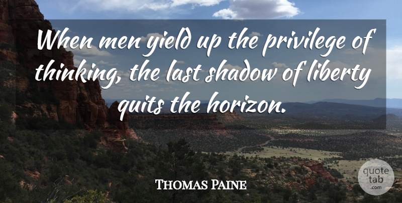 Thomas Paine Quote About Pain, Freedom, Patriotic: When Men Yield Up The...