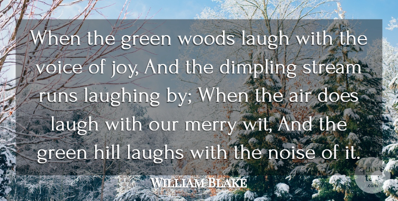 William Blake Quote About Air, Hill, Laugh, Laughing, Laughs: When The Green Woods Laugh...