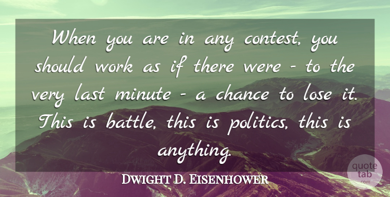 Dwight D. Eisenhower Quote About War, Childhood, Presidential: When You Are In Any...