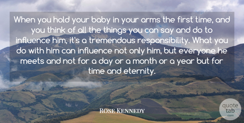 Rose Kennedy Quote About Baby, Responsibility, Parenting: When You Hold Your Baby...