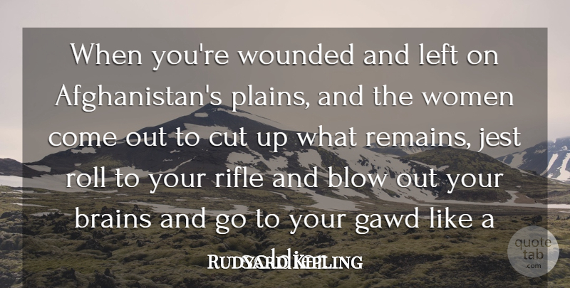 Rudyard Kipling Quote About Thank You, Cutting, Army: When Youre Wounded And Left...