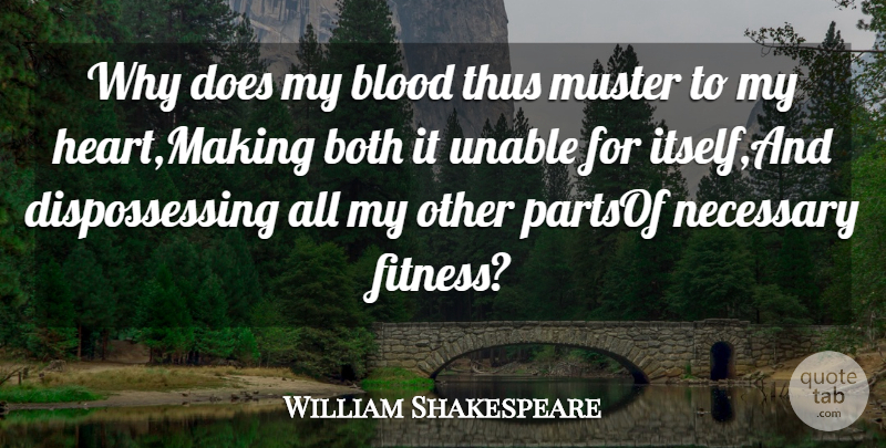 William Shakespeare Quote About Blood, Both, Necessary, Thus, Unable: Why Does My Blood Thus...