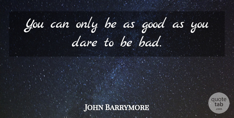 John Barrymore Quote About Fear, Failure, Risk: You Can Only Be As...