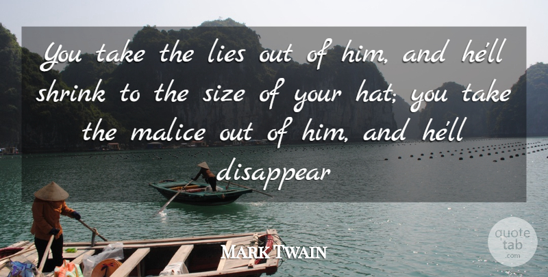 Mark Twain Quote About Sarcastic, Lying, Hats: You Take The Lies Out...