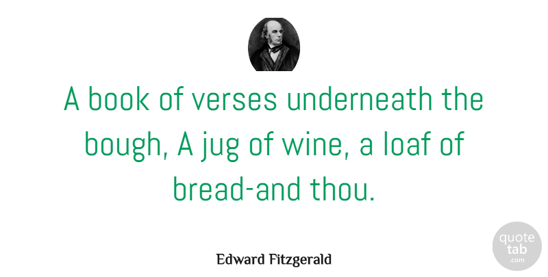 Edward Fitzgerald Quote About Book, Wine, Paradise: A Book Of Verses Underneath...