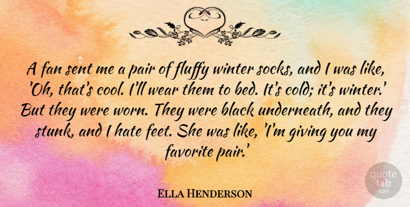 Ella Henderson Quote About Cool, Fan, Favorite, Fluffy, Hate: A Fan Sent Me A...