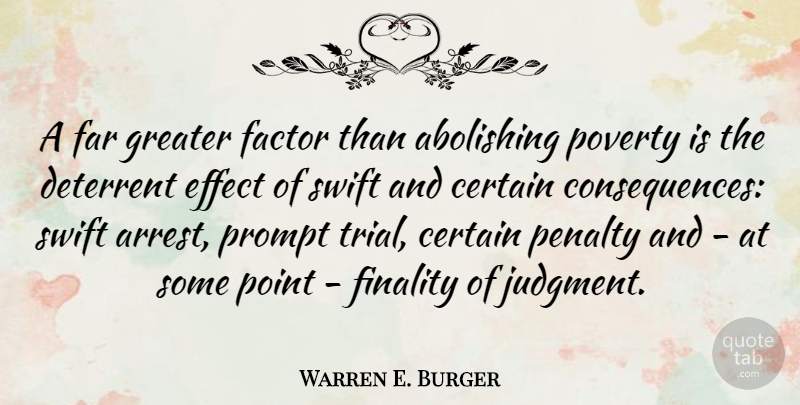 Warren E. Burger Quote About Trials, Poverty, Judgment: A Far Greater Factor Than...