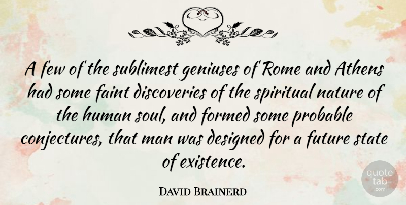 David Brainerd Quote About Spiritual, Men, Discovery: A Few Of The Sublimest...