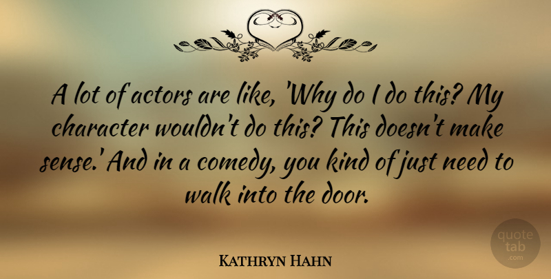 Kathryn Hahn Quote About Character, Doors, Needs: A Lot Of Actors Are...