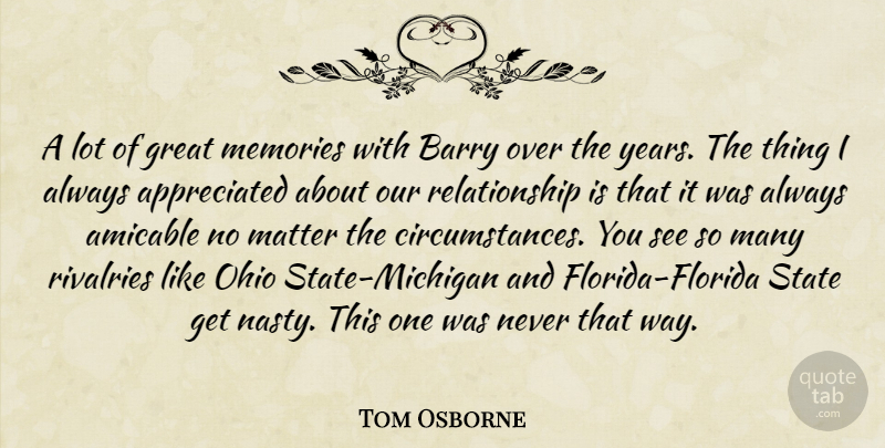 Tom Osborne Quote About Barry, Great, Matter, Memories, Ohio: A Lot Of Great Memories...