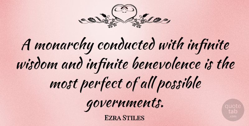 Ezra Stiles Quote About Government, Perfect, Infinite: A Monarchy Conducted With Infinite...