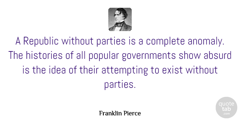 Franklin Pierce Quote About Party, Patriotic, Government: A Republic Without Parties Is...