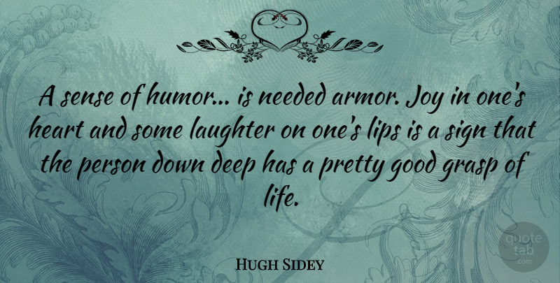 Hugh Sidey Quote About Funny, Happiness, Laughter: A Sense Of Humor Is...