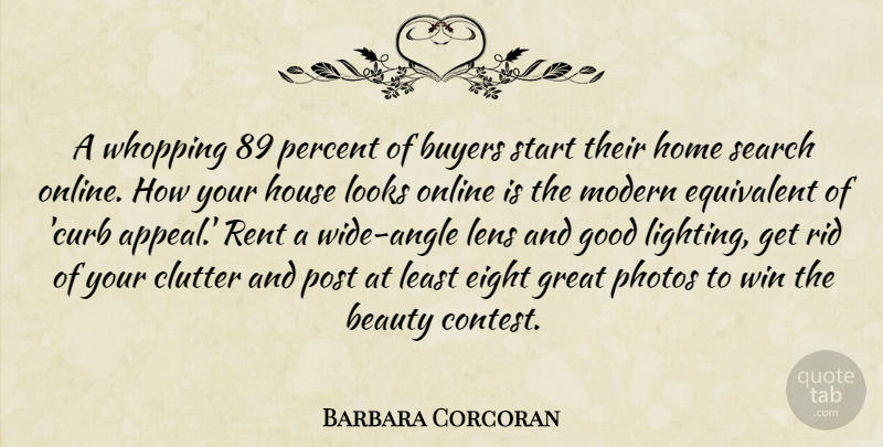 Barbara Corcoran Quote About Home, Winning, Eight: A Whopping 89 Percent Of...