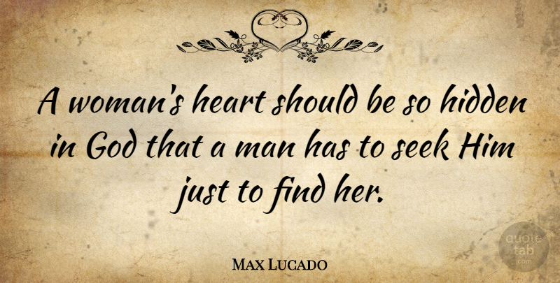 Max Lucado Quote About Love, Inspirational, Powerful: A Womans Heart Should Be...