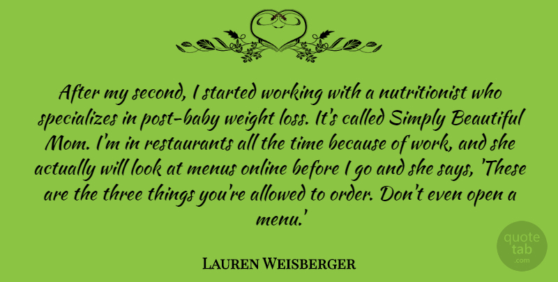Lauren Weisberger Quote About Allowed, Beautiful, Mom, Online, Open: After My Second I Started...