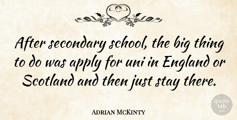 Adrian McKinty Quote About England, Secondary: After Secondary School The Big...