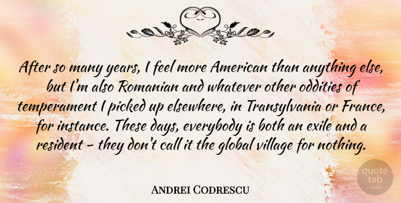 Andrei Codrescu Quote About Both, Call, Everybody, Exile, Global: After So Many Years I...