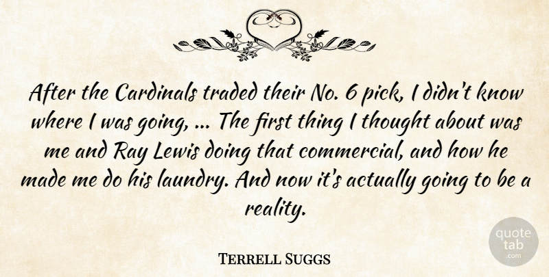 Terrell Suggs Quote About Reality, Firsts, Rays: After The Cardinals Traded Their...