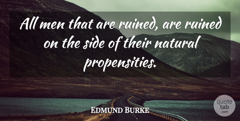 Edmund Burke Quote About Failure, Men, Sides: All Men That Are Ruined...
