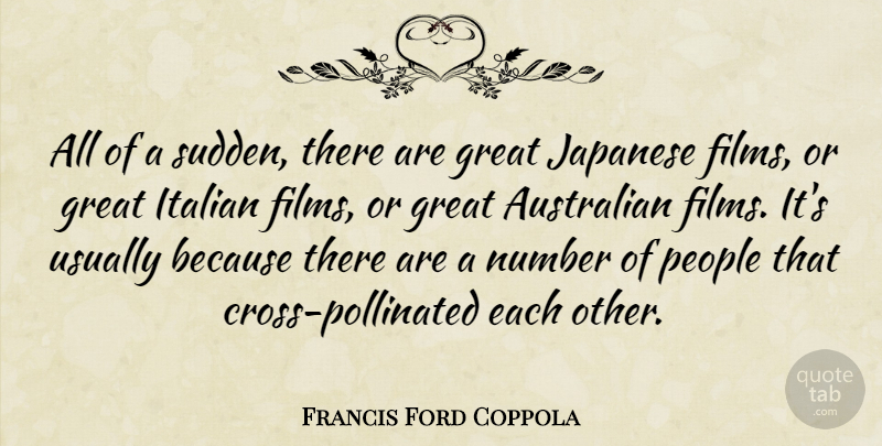 Francis Ford Coppola Quote About Italian, Numbers, People: All Of A Sudden There...