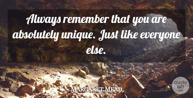 Margaret Mead Quote About Inspirational, Funny, Inspiring: Always Remember That You Are...